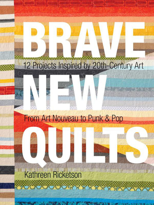 Title details for Brave New Quilts by Kathreen Ricketson - Wait list